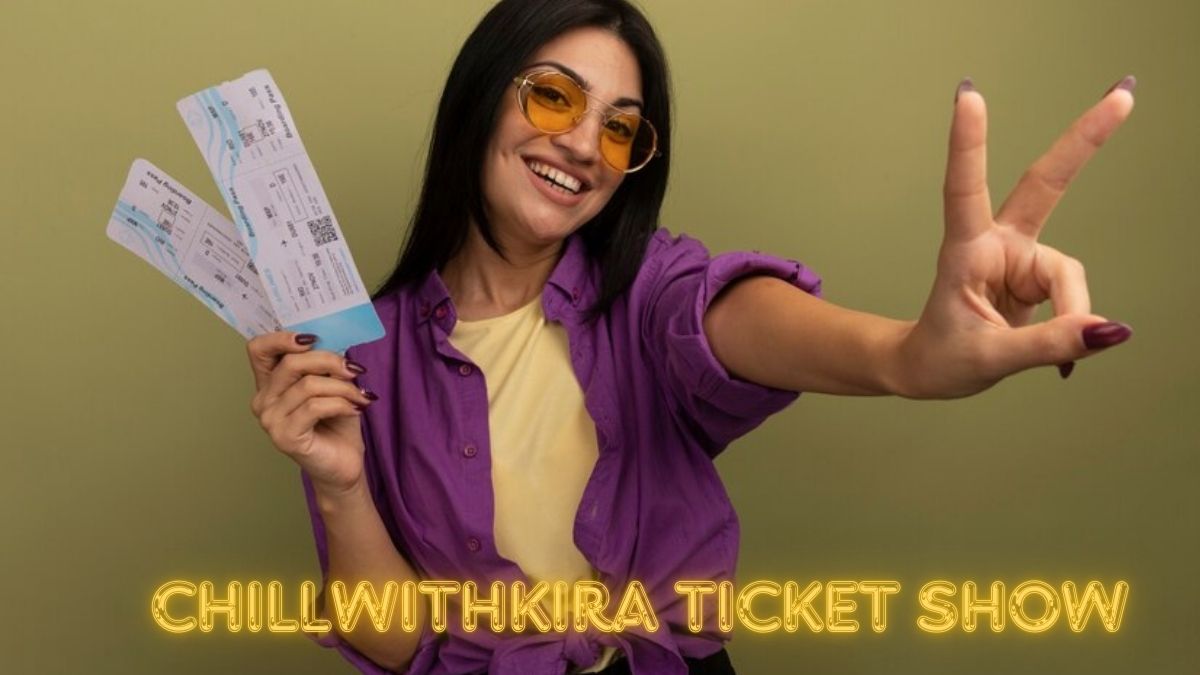 Chillwithkira Ticket Show